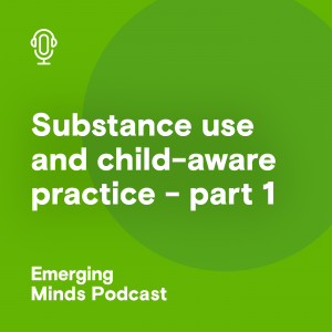 Substance-use-and-child-aware-practice-part-1